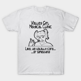 Valley Girl Clinic T-Shirt